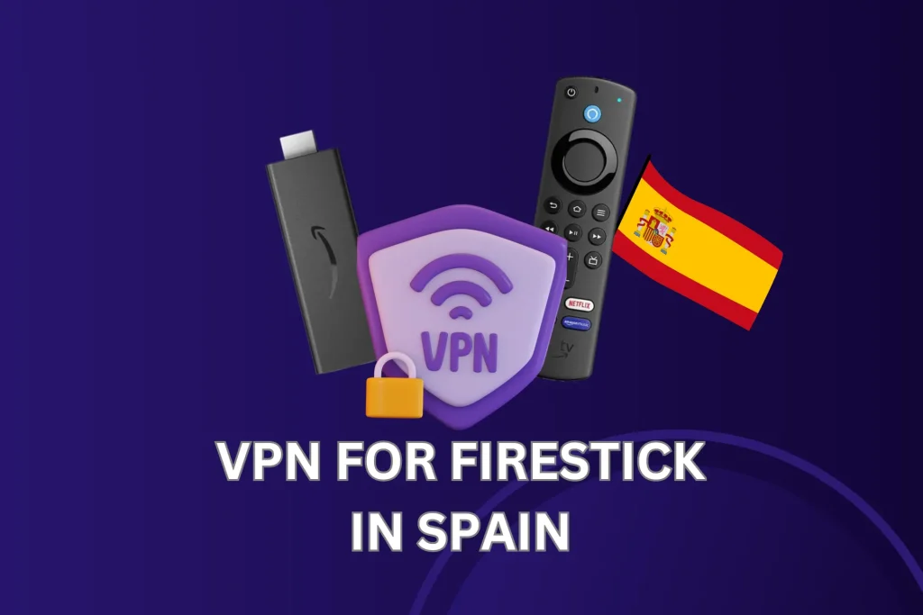 Best VPN for firestcik in spain